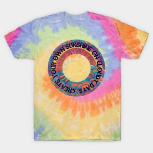 Create Your Own Sunshine on Cloudy Days T-Shirt
